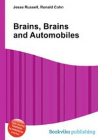 Brains, Brains and Automobiles