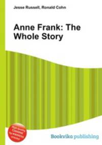 Anne Frank: The Whole Story