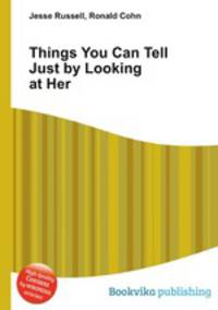 Things You Can Tell Just by Looking at Her