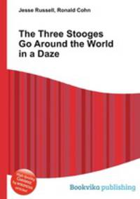 The Three Stooges Go Around the World in a Daze