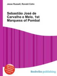 Sebastiao Jose de Carvalho e Melo, 1st Marquess of Pombal
