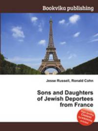 Sons and Daughters of Jewish Deportees from France