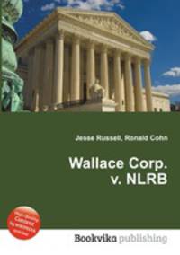 Wallace Corp. v. NLRB