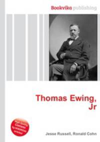 Thomas Ewing, Jr.