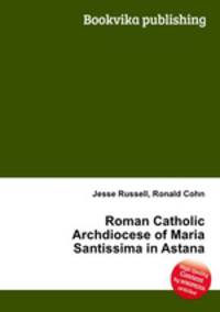 Roman Catholic Archdiocese of Maria Santissima in Astana