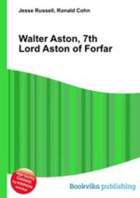 Walter Aston, 7th Lord Aston of Forfar