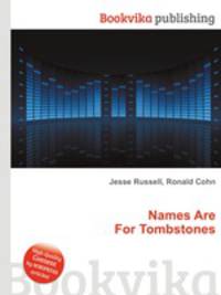 Names Are For Tombstones