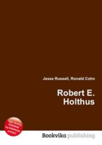 Robert E. Holthus