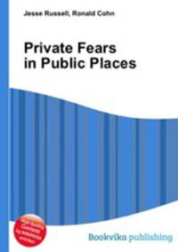 Private Fears in Public Places