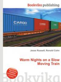 Warm Nights on a Slow Moving Train