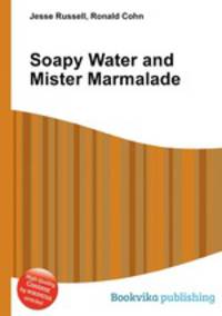 Soapy Water and Mister Marmalade