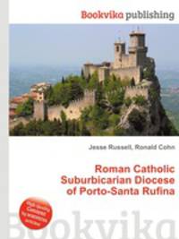 Roman Catholic Suburbicarian Diocese of Porto-Santa Rufina
