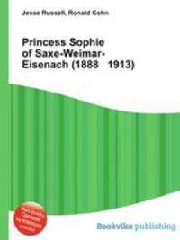Princess Sophie of Saxe-Weimar-Eisenach (1888 1913)