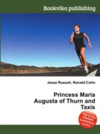Princess Maria Augusta of Thurn and Taxis