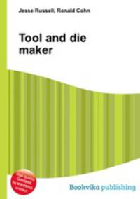 Tool and die maker