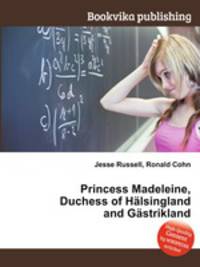 Princess Madeleine, Duchess of Halsingland and Gastrikland