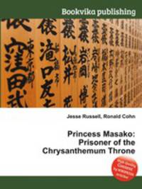 Princess Masako: Prisoner of the Chrysanthemum Throne