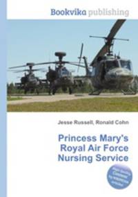 Princess Mary`s Royal Air Force Nursing Service