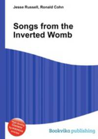 Songs from the Inverted Womb