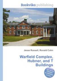 Warfield Complex, Hubner, and T Buildings