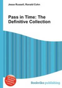 Pass in Time: The Definitive Collection