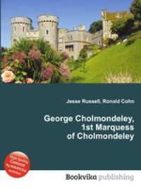 George Cholmondeley, 1st Marquess of Cholmondeley