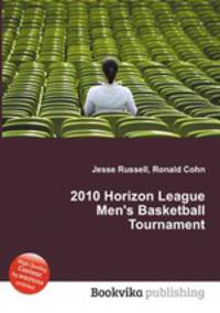 2010 Horizon League Men`s Basketball Tournament