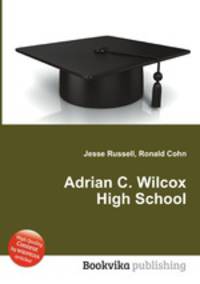 Adrian C. Wilcox High School