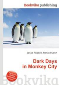 Dark Days in Monkey City