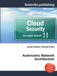 Autonomic Network Architecture
