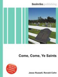 Come, Come, Ye Saints