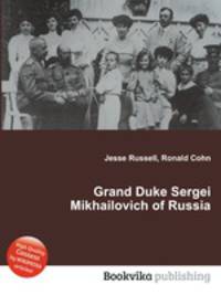 Grand Duke Sergei Mikhailovich of Russia