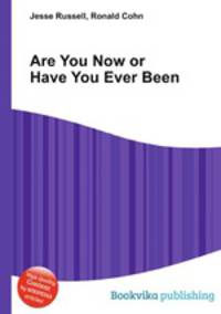 Are You Now or Have You Ever Been