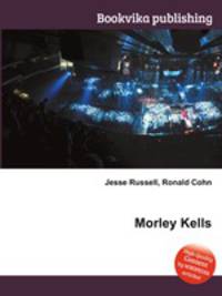 Morley Kells