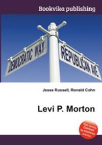 Levi P. Morton