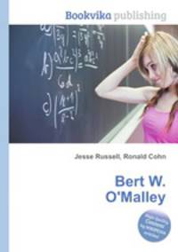 Bert W. O`Malley