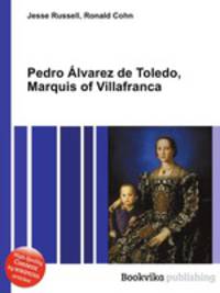 Pedro Alvarez de Toledo, Marquis of Villafranca