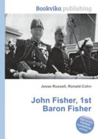John Fisher, 1st Baron Fisher
