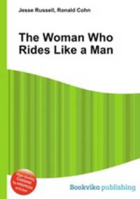 The Woman Who Rides Like a Man
