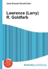 Lawrence (Larry) R. Goldfarb