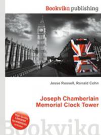 Joseph Chamberlain Memorial Clock Tower