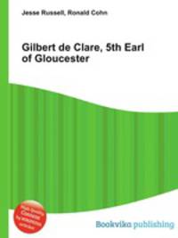 Gilbert de Clare, 5th Earl of Gloucester