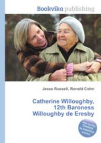 Catherine Willoughby, 12th Baroness Willoughby de Eresby
