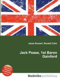 Jack Pease, 1st Baron Gainford