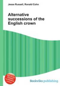 Alternative successions of the English crown