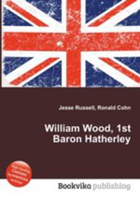 William Wood, 1st Baron Hatherley