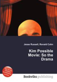 Kim Possible Movie: So the Drama