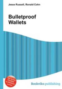 Bulletproof Wallets