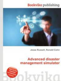 Advanced disaster management simulator