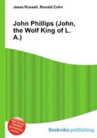John Phillips (John, the Wolf King of L.A.)